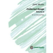 Collected Songs, Volume 6: Low Voice and Piano
