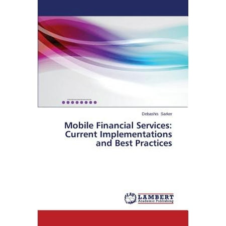 Mobile Financial Services : Current Implementations and Best