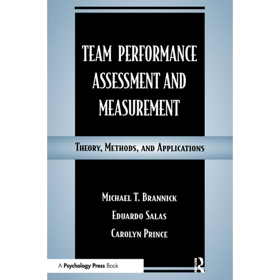 Applied Psychology Team Performance Assessment and Measurement: Theory, Methods, and Applications, (Paperback)