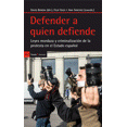 thumbnail image 1 of DEFENDER A QUIEN DEFIENDE. LEYES MORDAZA Y CRIMINALIZACION DE LA PROTESTA EN EL ESTADO ESPAÑOL ICARIA DAVID BONDIA, 1 of 1