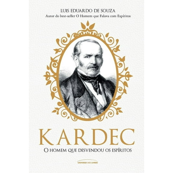 Kardec: o homem que desvendou os espíritos (Paperback)