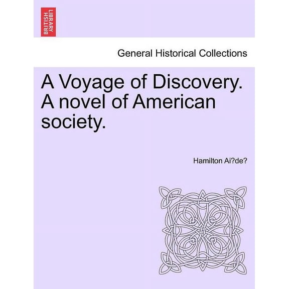 A Voyage of Discovery. a Novel of American Society.
