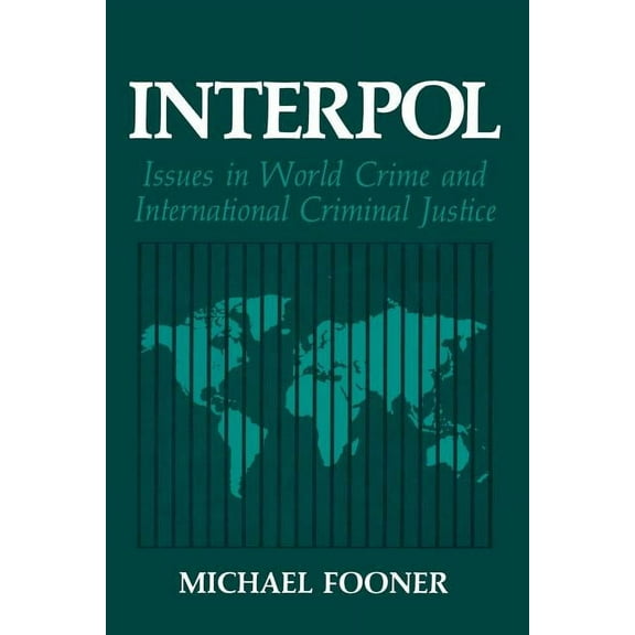 Criminal Justice and Public Safety Interpol: Issues in World Crime and International Criminal Justice, (Paperback)