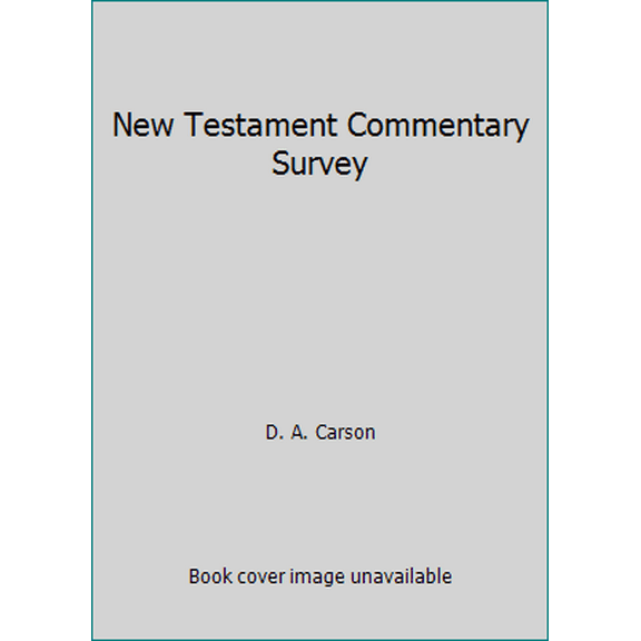 Pre-Owned New Testament Commentary Survey (Hardcover) 0801025354 9780801025358