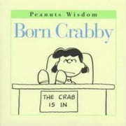 Born Crabby (Peanuts Wisdom) [Hardcover - Used]