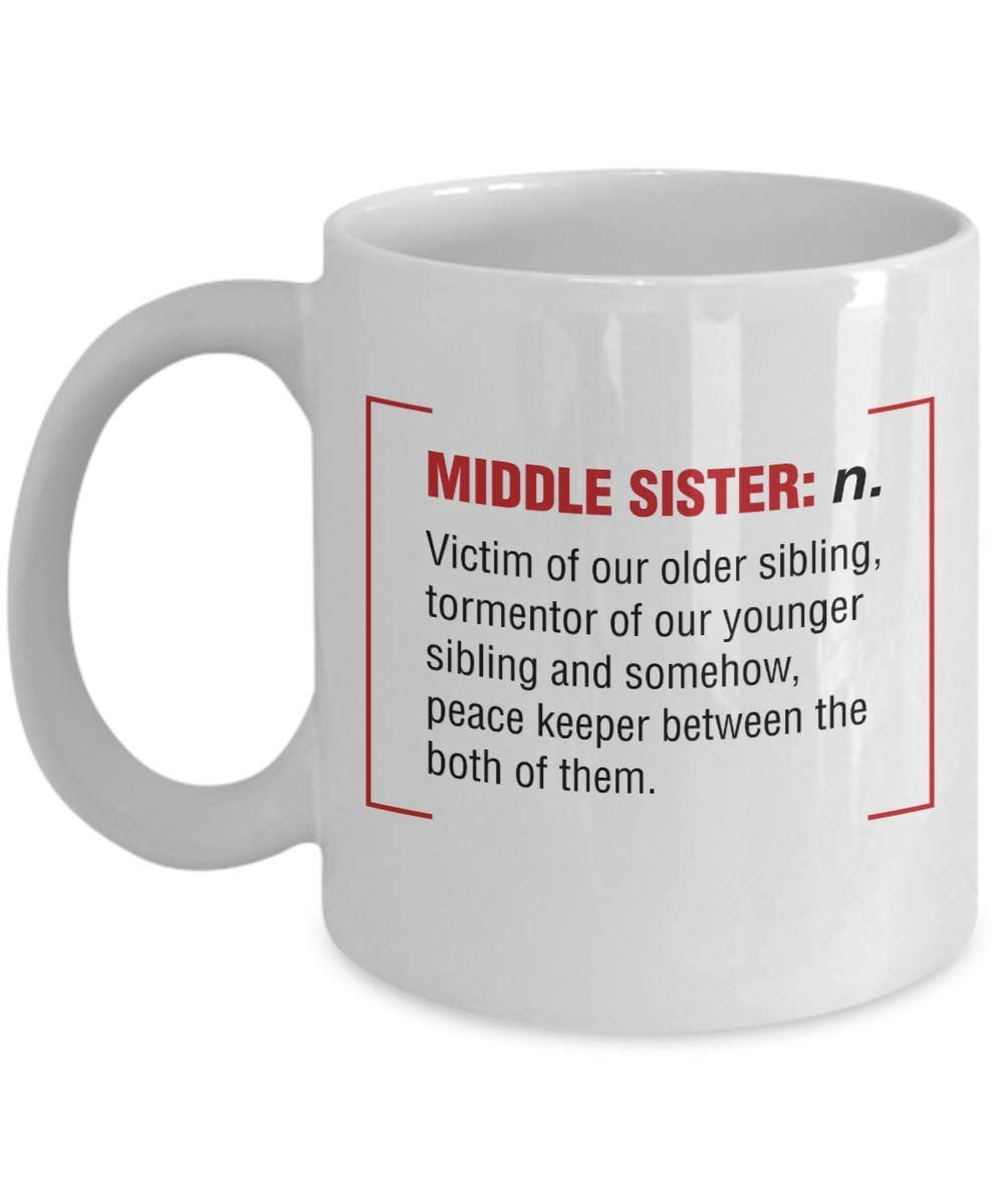 Middle Sister Funny Unique Definition Quote Coffee & Tea Gift Mug, Cute
