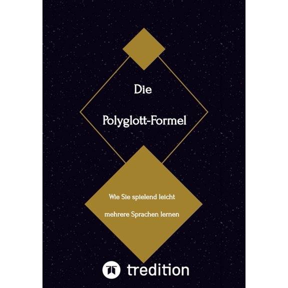 Die Polyglott-Formel: Wie Sie spielend leicht mehrere Sprachen lernen, (Paperback)