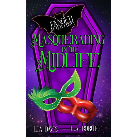 Fanged After Forty Masquerading In the Midlife: A Paranormal Women's Fiction Novel, Book 3, (Paperback)