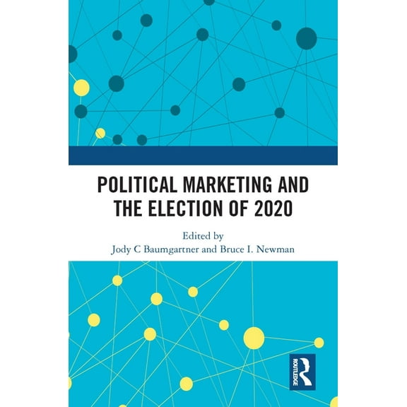 Political Marketing and the Election of 2020, (Hardcover)