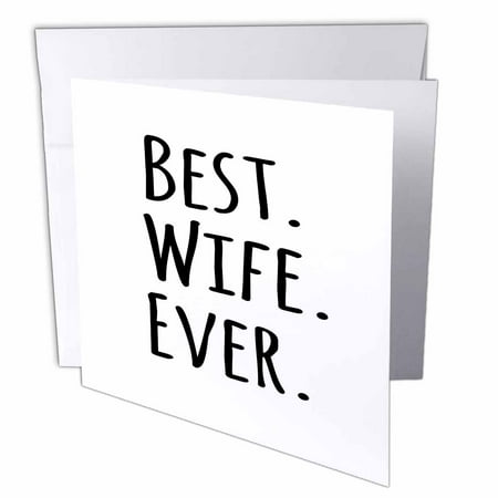 Best Wife Ever - fun romantic married wedded love gifts for her for anniversary or Valentines day 6 Greeting Cards with envelopes gc-151521-1