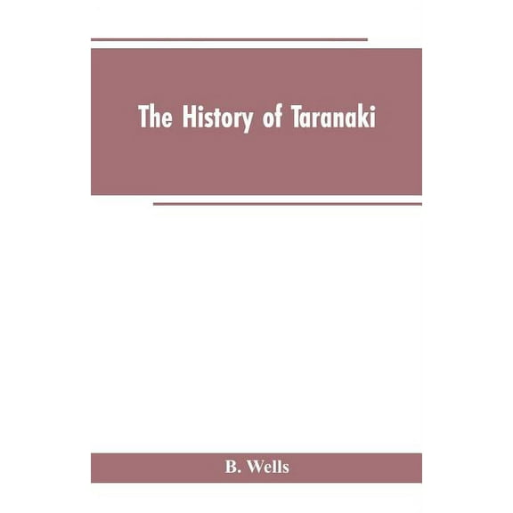 The History of Taranaki, (Paperback)