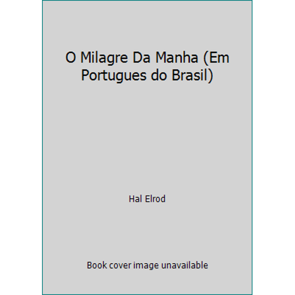 Pre-Owned O Milagre Da Manha (Em Portugues do Brasil) (Paperback) 8576849941 9788576849940