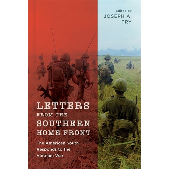 Letters from the Southern Home Front: The American South Responds to the Vietnam War, (Paperback)