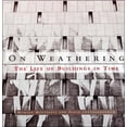 thumbnail image 1 of Pre-Owned On Weathering: The Life of Buildings in Time (The MIT Press) Paperback, 1 of 1
