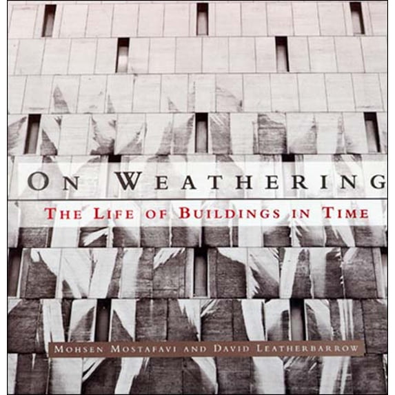 Pre-Owned On Weathering: The Life of Buildings in Time (The MIT Press) Paperback