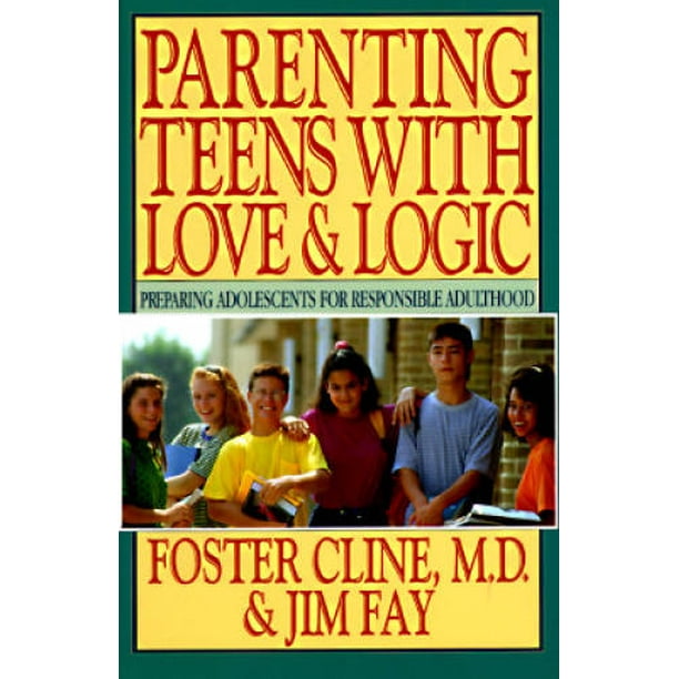 Parenting Teens With Love Logic Preparing Adolescents For Responsible Adulthood Pre Owned Hardcover Walmart Com Walmart Com