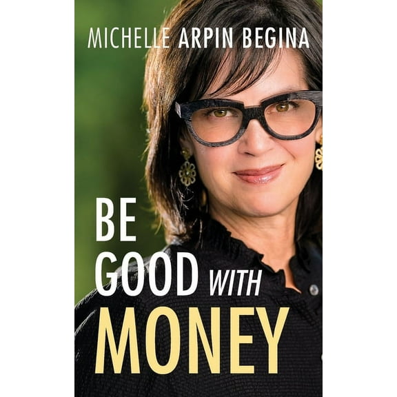 Be Good With Money, (Paperback)