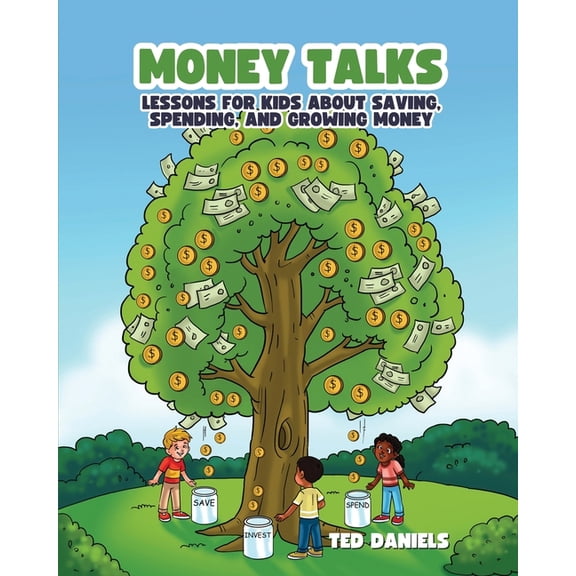 Money Talks: Lessons for Kids About Saving, Spending, and Growing Money, (Paperback)
