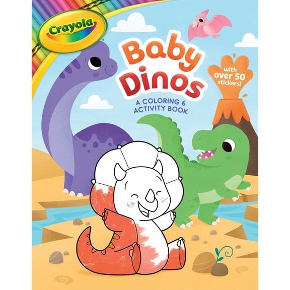 Crayola: Baby Dinos: a Coloring and Activity Book (a Crayola Baby Animals Coloring Sticker Activity Book for Kids) (Paperback)