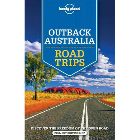 Lonely Planet Road Trips: Lonely Planet Outback Australia Road Trips -