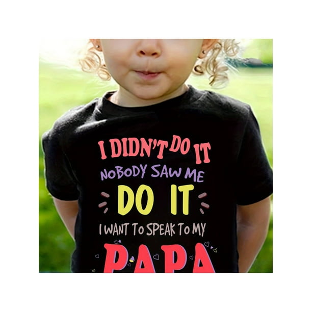 Funny 'Nobody Saw Me Do It, Papa' Graphic Tee for Girls - Soft 100% Cotton, Casual Short Sleeve Crewneck, Perfect for Summer, Casual Summer Tee|Humorous Print Shirt