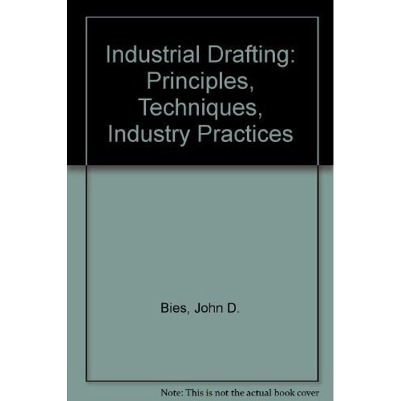 Pre-Owned Industrial Drafting: Principles, Techniques, Industry Practices Hardcover