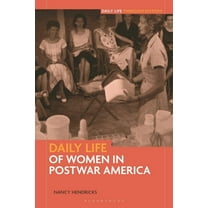 Greenwood Press Daily Life Through Histo Daily Life of Women in Postwar America, (Paperback)