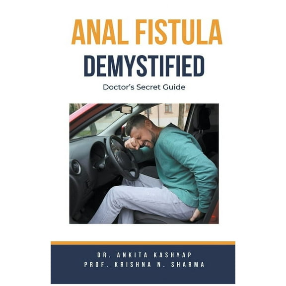 Anal Fistula Demystified: Doctor's Secret Guide, (Paperback)