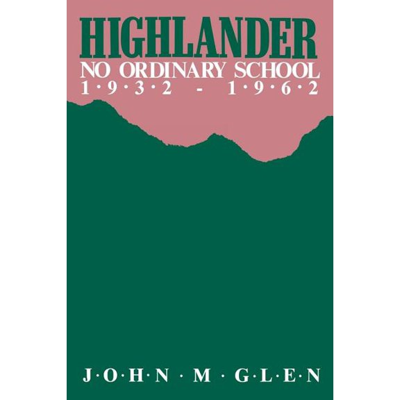 Highlander: No Ordinary School 1932-1962, (Paperback)