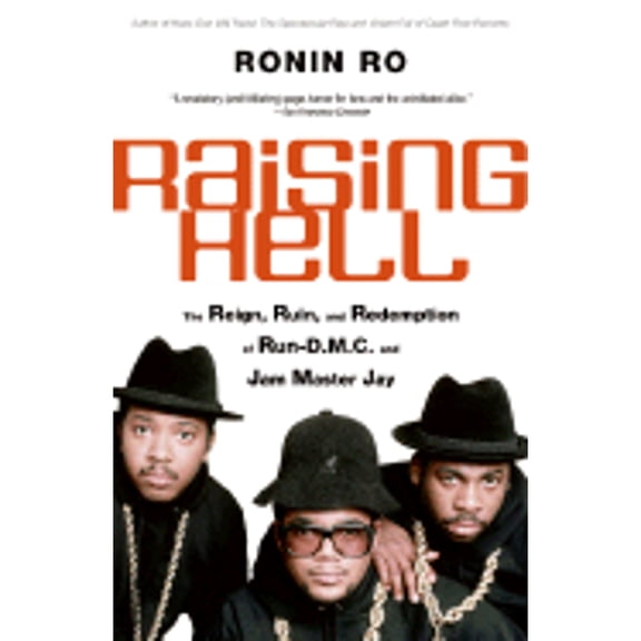Pre-Owned Raising Hell: The Reign, Ruin, and Redemption of Run-D.M.C. and Jam Master Jay (Paperback) by Ronin Ro