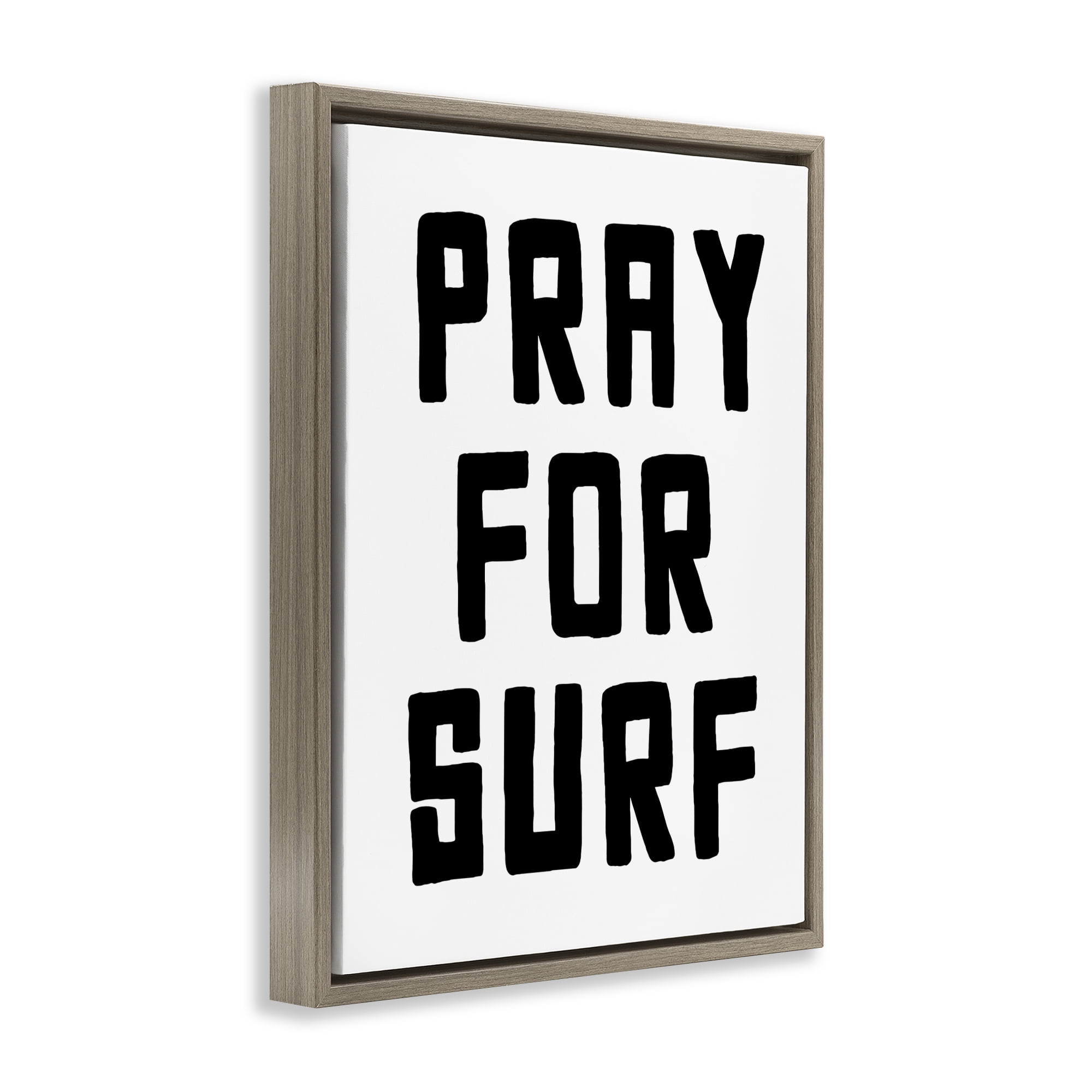 Pray For Surf Simple Sentiment Brown Framed Floater Canvas Wall Art, design by Lettered and Lined