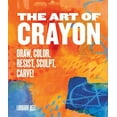 thumbnail image 5 of The Art of: The Art of Crayon : Draw, Color, Resist, Sculpt, Carve! (Paperback), 5 of 5