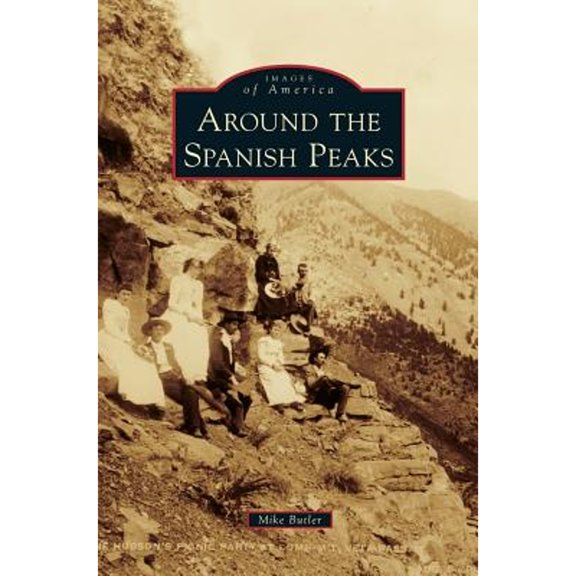 Around the Spanish Peaks (Hardcover)
