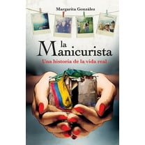 La Manicurista: Una historia de la vida real (Paperback)