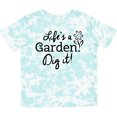 thumbnail image 3 of Inktastic Life's a Garden, Dig It Boys or Girls Toddler T-Shirt, 3 of 5