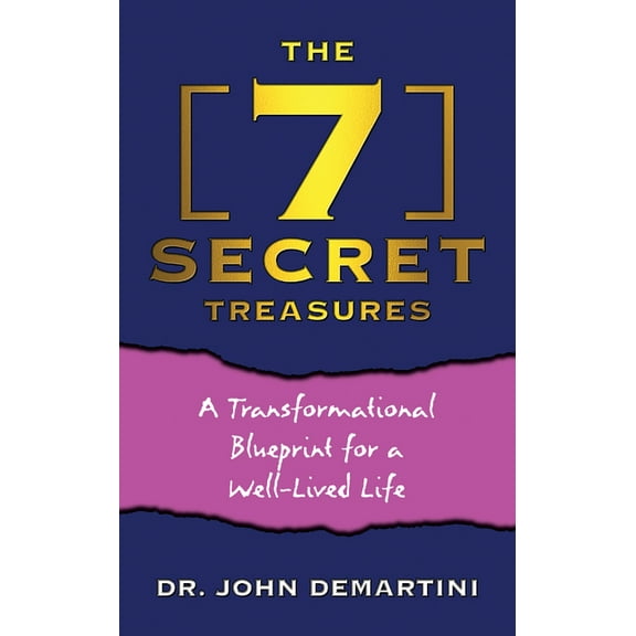 The 7 Secret Treasures: A Transformational Blueprint for a Well-Lived Life, (Paperback)
