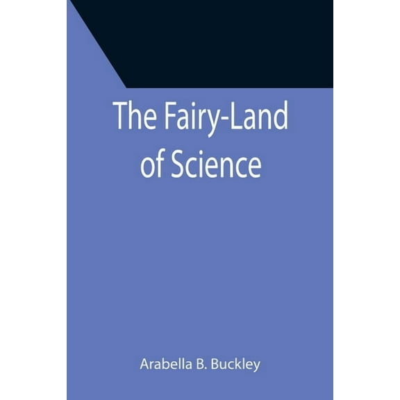 The Fairy-Land of Science (Paperback)