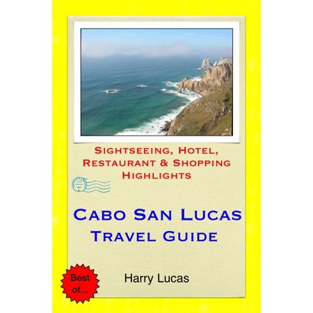 Cabo San Lucas, Mexico Travel Guide - eBook (Best Month To Go To Cabo San Lucas)