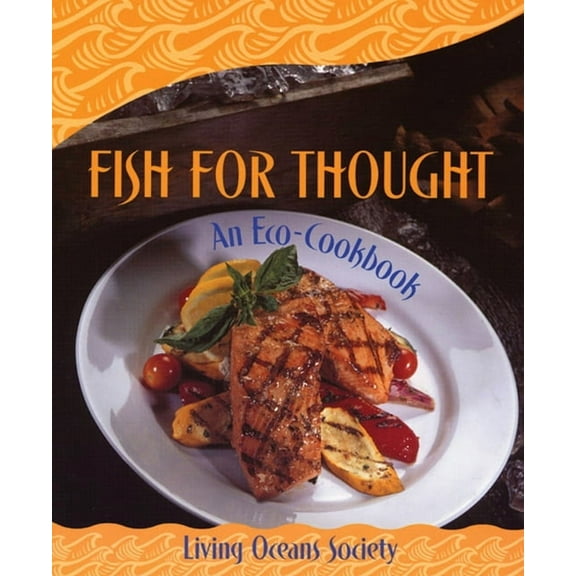 Fish for Thought: An Eco-Cookbook (Paperback)