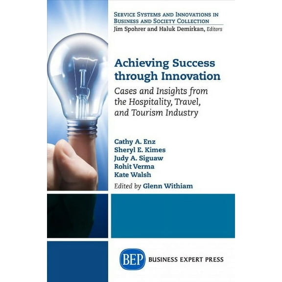 Achieving Success Through Innovation: Cases and Insights from the Hospitality, Travel, and Tourism Industry (Paperback)