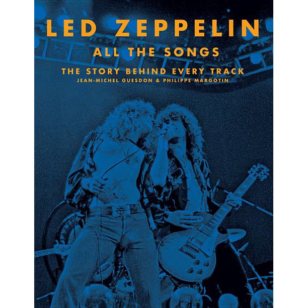 All the Songs Led Zeppelin All the Songs The Story Behind Every Track (Hardcover) Walmart