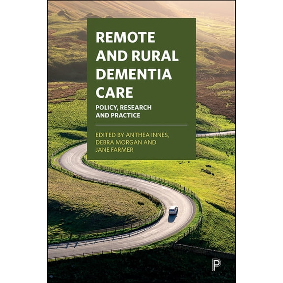 Remote and Rural Dementia Care: Policy, Research and Practice, (Hardcover)
