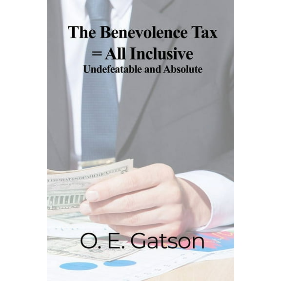 The Benevolence Tax = All Inclusive (Paperback)