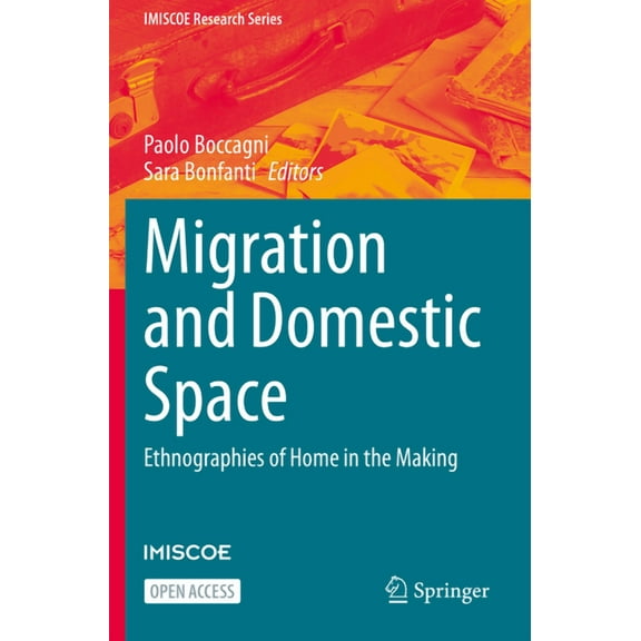 IMISCOE Research Migration and Domestic Space: Ethnographies of Home in the Making, (Paperback)