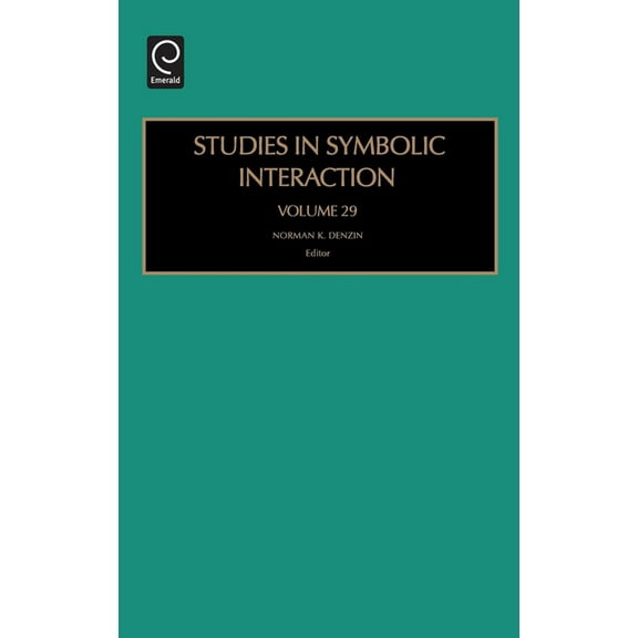Studies in Symbolic Interaction Studies in Symbolic Interaction, Book 29, (Hardcover)