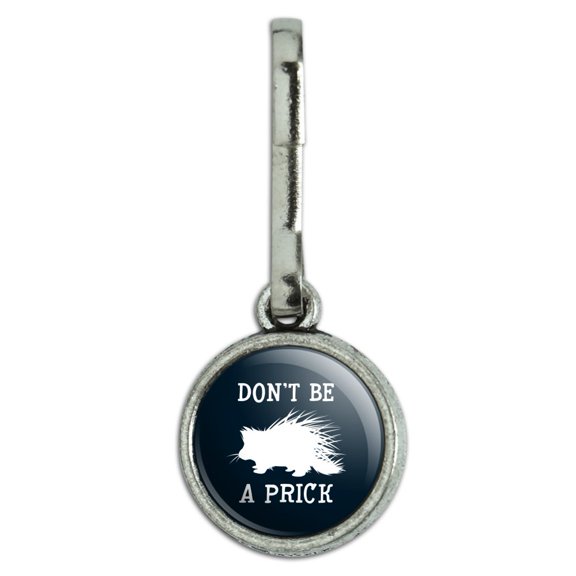 Porcupine Don't Be A Prick Funny Antiqued Charm Clothes Purse Suitcase Backpack Zipper Pull Aid