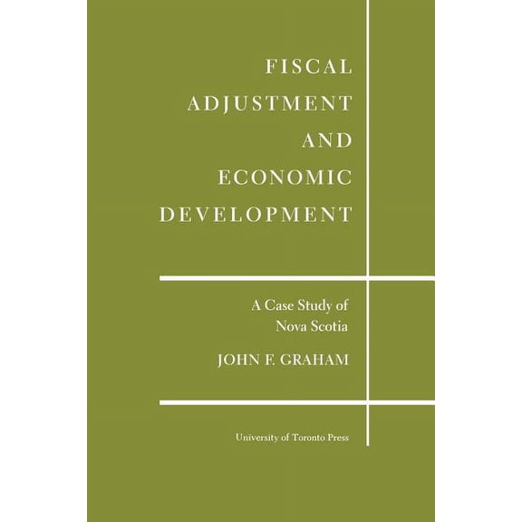 Heritage Fiscal Adjustment and Economic Development: A Case Study of Nova Scotia, (Paperback)