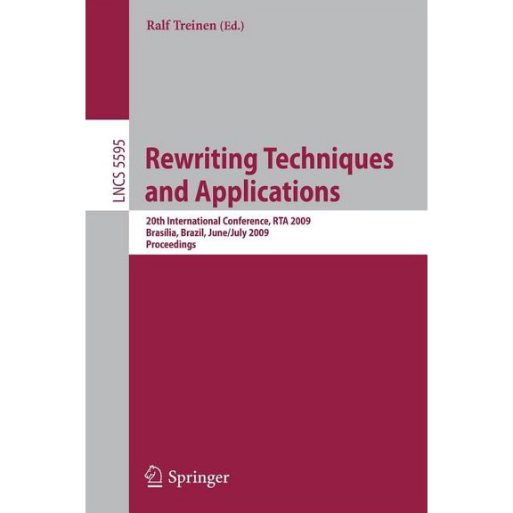 Rewriting Techniques and Applications: 20th International Conference, Rta 2009, BrasÃ­lia, Brazil, June 29 - July 1, 2009, (Paperback)