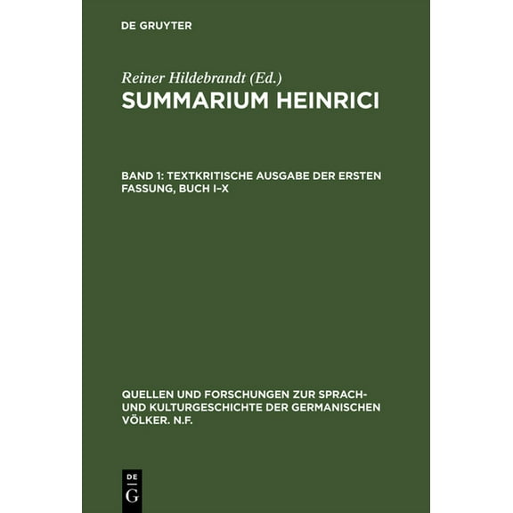 Quellen Und Forschungen Zur Sprach- Und Summarium Heinrici, Band 1, Textkritische Ausgabe der ersten Fassung, Buch I-X, Book 61, (Hardcover)