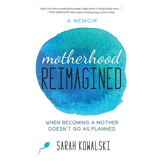 Motherhood Reimagined: When Becoming a Mother Doesn't Go as Planned: A Memoir, (Paperback)